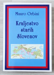 KRALJESTVO STARIH SLOVENOV Mauro Orbini