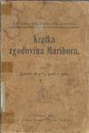 Kratka zgodovina Maribora / spisal Gabrijel Majcen