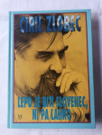 LEPO JE BITI SLOVENEC, NI PA LAHKO - Ciril Zlobec