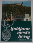 LJUBLJANA – MESTO HEROJ 40. letni jubilej OF