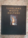 LJUBLJANA MESTO KULTURE