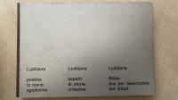 LJUBLJANA: PODOBE IZ NJENE ZGODOVINE (tudi italijanščina, nemščina)