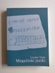 LUCIJAN VUGA, MEGALITSKI JEZIKI