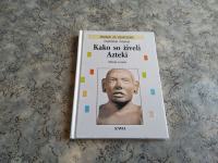 Manuel Lucena KAKO SO ŽIVELI AZTEKI 1994