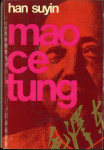 Maocetung : življenje, posvečeno revoluciji / Han Suyin