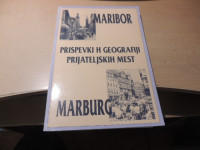 MARIBOR - MARBURG: PRISPEVKI H GEOGRAFIJI PRIJATELJSKIH MEST J. LEIB /