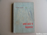 MILAN APIH, SREDI PUŠK IN BAJONETOV, BILEĆA