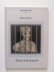 MILKO MIKOLA, DELO KOT KAZEN