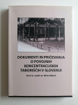 MILKO MIKOLA, DOKUMENTI IN PRIČEVANJA O POVOJNIH TABORIŠČIH V SLO