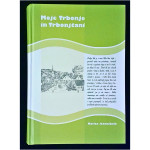 MOJE TRBONJE IN TRBONJČANI - Katica Jeseničnik