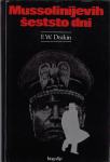 Mussolinijevih šeststo dni / F. W. Deakin