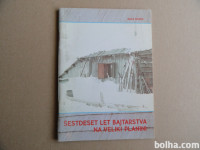 NACE NOVAK, ŠESTDESET LET BAJTARSTVA NA VELIKI PLANINI