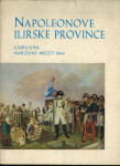 Napoleonove Ilirske province = Les provinces illyriennes de Napoleon :