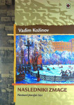NASLEDNIKI ZMAGE; NEZNANI POVOJNI ČASI, Vadim Kožinov