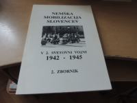 NEMŠKA MOBILIZACIJA SLOVENCEV V 2. SVETOVNI VOJNI 1942-1945 DRUŠTVO