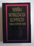 NEMŠKA MOBILIZACIJA SLOVENCEV V DRUGI SVETOVNI VOJNI