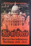 NIČ NI SVETO: Nacistično vohunjenje Vatikana 1939-1945, D. Alvarez & R