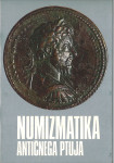 Numizmatika antičnega Ptuja / Peter Kos