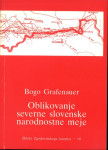 Oblikovanje severne slovenske narodnostne meje / Bogo Grafenauer