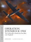 Operation Steinbock 1944: LW disastrous last Blitz over England