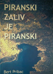 PIRANSKI ZALIV JE PIRANSKI, Bert Pribac