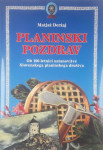 PLANINSKI POZDRAV; OB 100-LETNICI USTANOVITVE SLOVENSKEGA PLANINSKEGA
