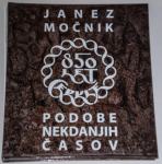 PODOBE NEKDANJIH ČASOV – Janez Močnik - KOT NOVA