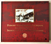 PODOBE VALVASORJEVE LJUBLJANE – Leon Jerovec, Milan Batista - KOT NOVA