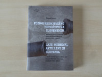 POZNOSREDNJEVEŠKO TOPNIŠTVO NA SLOVENSKEM Tomaž Lazar