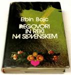 PREGOVORI IN REKI NA SLOVENSKEM – Etbin Bojc