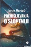 Premišljevanja o Sloveniji / Janez Markeš