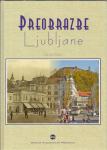 Preobrazbe Ljubljane  / [besedilo] Darinka Kladnik