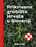 Prikrivena grobišta Hrvata u Sloveniji