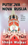 PUTINOVA NOVA RUSIJA, Shaun Walker