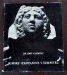 Rimske izkopanine v Šempetru - dr. Josip Klemenc
