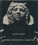 Rimske izkopanine v Šempetru / Josip Klemenc
