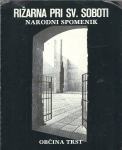 Rižarna pri Sv. Soboti : narodni spomenik