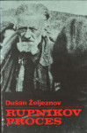 Rupnikov proces / Dušan Željeznov
