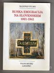 RUSKA EMIGRACIJA NA SLOVENSKEM 1921-1941, 2004