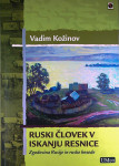 RUSKI ČLOVEK V ISKANJU RESNICE; ZGODOVINA RUSIJE IN RUSKE BESEDE, Vadi