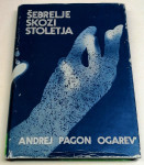 ŠEBRELJE SKOZI STOLETJA - Andrej Pagon-Ogarev