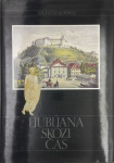 Silvester Kopriva LJUBLJANA SKOZI ČAS