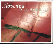 Slovenija v papeških listinah = Slovenia in papal documents :