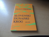 SLOVENSKI DUNAJSKI KROG 1941-1945 F. PIBERNIK CANKARJEVA ZALOŽBA 1991