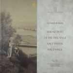 SOLNE POTI / LE VIE DEL SALE / SALT PATHS / SALZWEGE