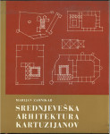 Srednjeveška arhitektura kartuzijanov in slovenske kartuzije