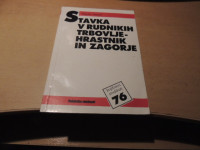 STAVKA V RUDNIKIH TRBOLVJE-HRASTNIK IN ZAGORJE M. IVANIČ ZALOŽILA