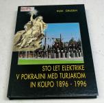 STO LET ELEKTRIKE V POKRAJINI MED TURJAKOM IN KOLPO - Rudi Gruden