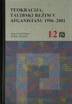 TEOKRACIJA: TALIBANSKI REŽIM V AFGANISTANU 1996-2001, več avtorjev