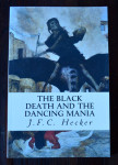 The Black Death and the Dancing Mania - J. F. C. Hecker